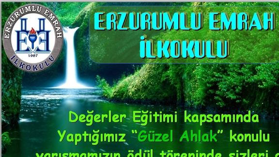 Değerler eğitimi kapsamında yapılmış olan yarımşmanın ödültöreni Erzurumlu Emrah İlkokulu 29/05/2015 tarihi saat 10:00 da yapılacaktır